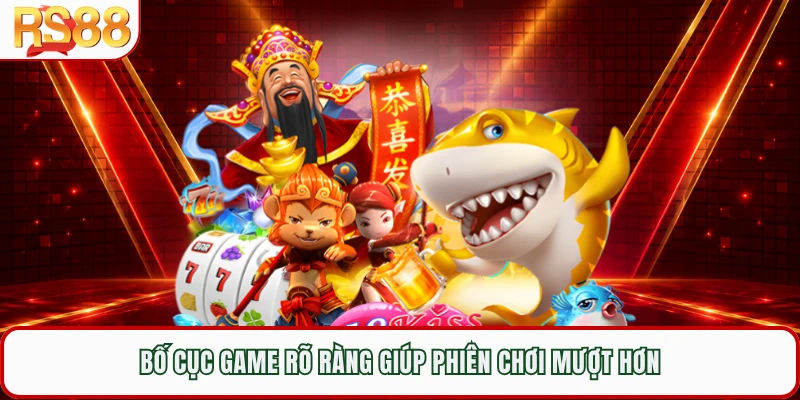 Bố cục game rõ ràng giúp phiên chơi mượt hơn 