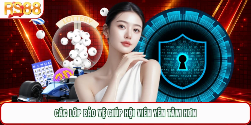 Các lớp bảo vệ giúp hội viên yên tâm hơn 