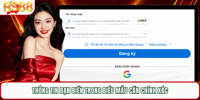 Thông tin bạn điền trong biểu mẫu cần chính xác